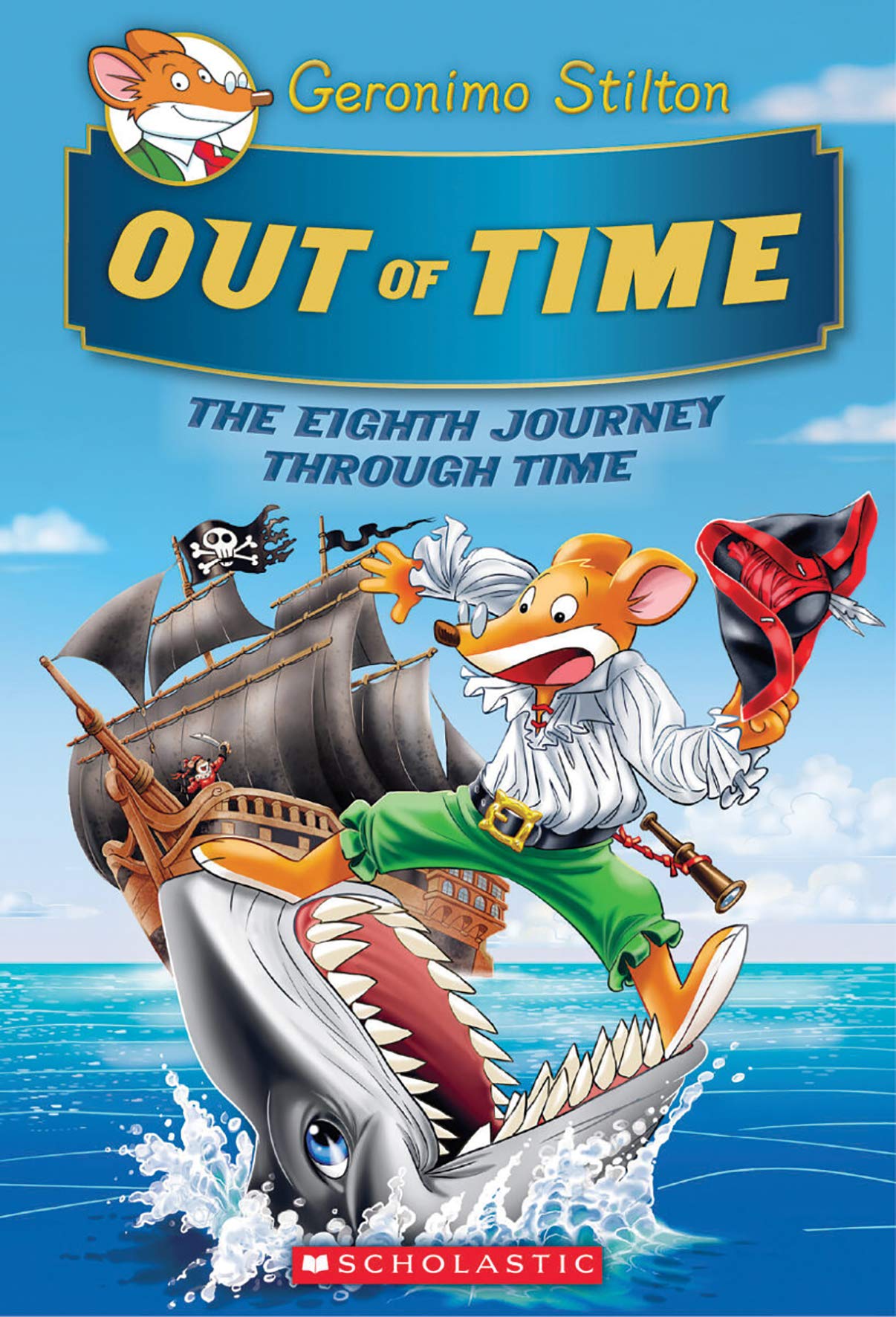 Out of Time (Geronimo Stilton Journey Through Time #8), Volume 8